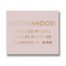 Motherhood Metallic Detail Plaque