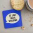 Ee Lad Tha’s Ansome Coaster